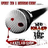 Who Killed The Hip Hop ? (Mixtape Rap U.S) by DJ AKIL & DJ D-SYDE