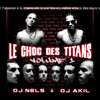LE CHOC DES TITANS volume1 NTM - IAM (Teaser) mixé par DJ NELS & DJ AKIL