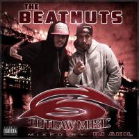 THE BEATNUTS - Outlaw Music mixed by DJ AKIL